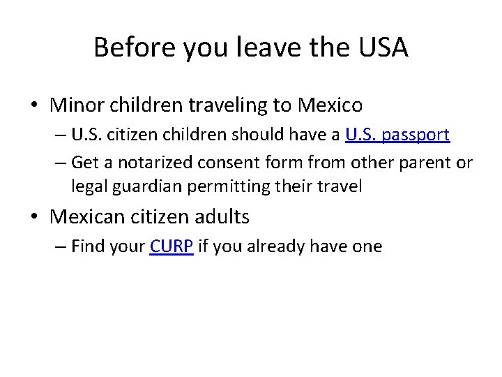 Before you leave the USA • Minor children traveling to Mexico – U. S. Before you leave the USA • Minor children traveling to Mexico – U. S.