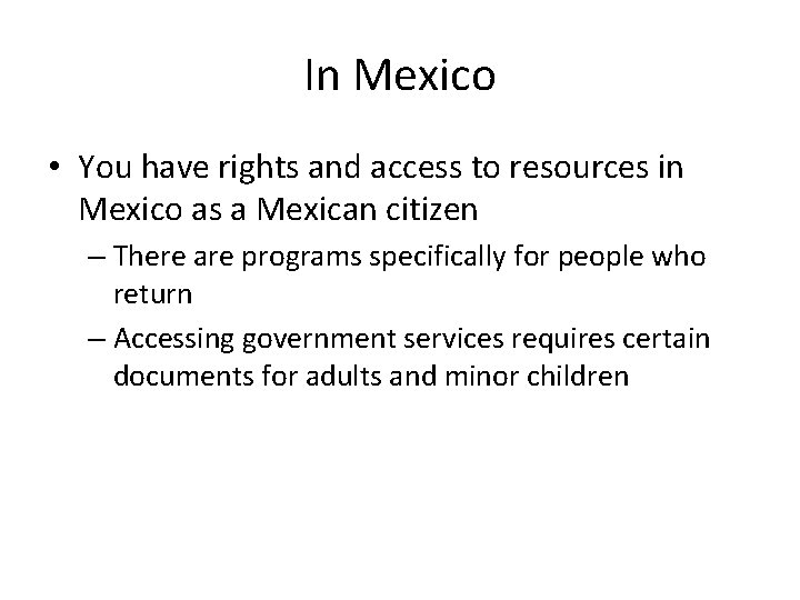 In Mexico • You have rights and access to resources in Mexico as a In Mexico • You have rights and access to resources in Mexico as a