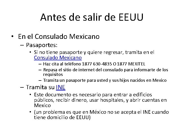 Antes de salir de EEUU • En el Consulado Mexicano – Pasaportes: • Si Antes de salir de EEUU • En el Consulado Mexicano – Pasaportes: • Si