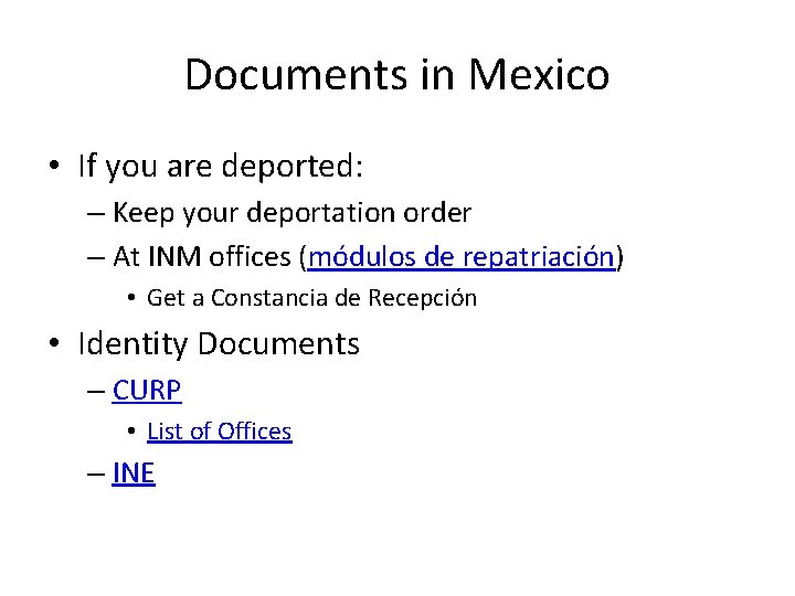 Documents in Mexico • If you are deported: – Keep your deportation order – Documents in Mexico • If you are deported: – Keep your deportation order –