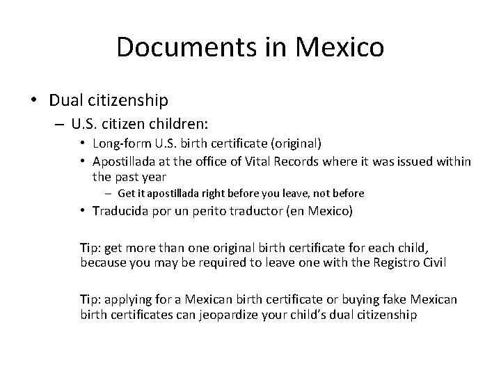 Documents in Mexico • Dual citizenship – U. S. citizen children: • Long-form U. Documents in Mexico • Dual citizenship – U. S. citizen children: • Long-form U.
