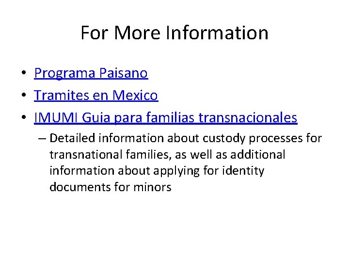 For More Information • Programa Paisano • Tramites en Mexico • IMUMI Guia para For More Information • Programa Paisano • Tramites en Mexico • IMUMI Guia para