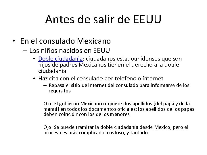 Antes de salir de EEUU • En el consulado Mexicano – Los niños nacidos Antes de salir de EEUU • En el consulado Mexicano – Los niños nacidos