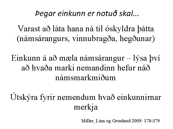 Þegar einkunn er notuð skal. . . Varast að láta hana ná til óskyldra