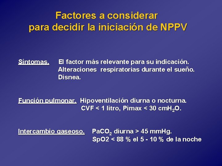 Factores a considerar para decidir la iniciación de NPPV Síntomas. El factor más relevante