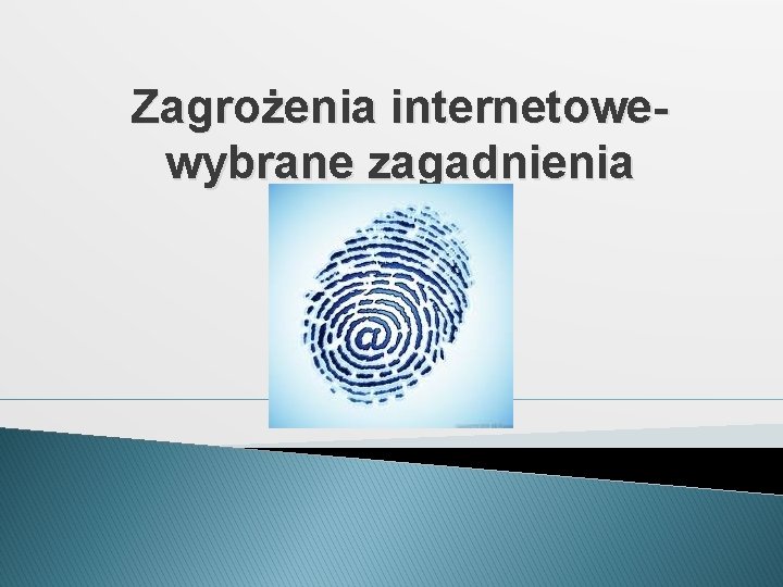 Zagrożenia internetowewybrane zagadnienia 