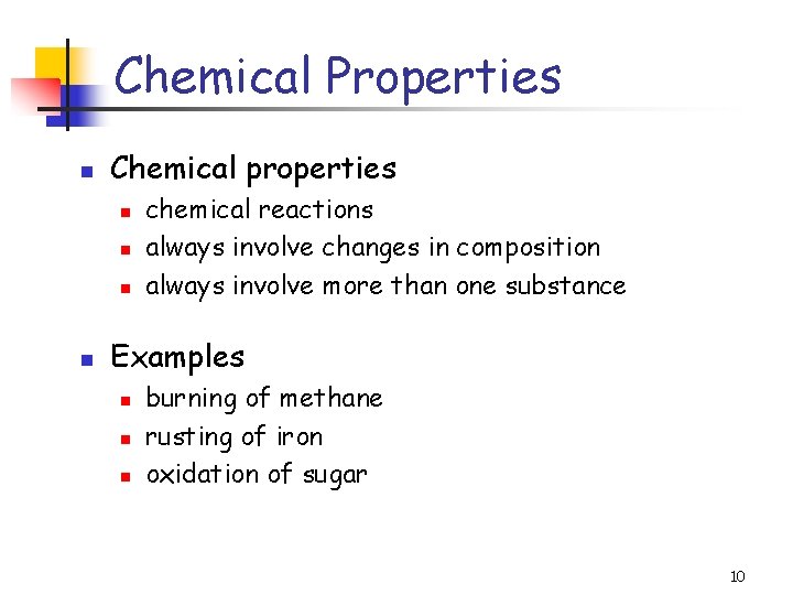 Chemical Properties Chemical properties chemical reactions always involve changes in composition always involve more