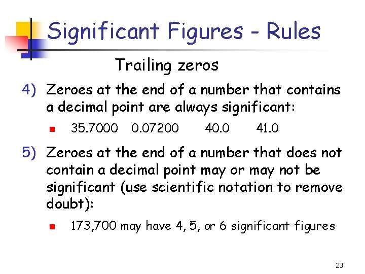 Significant Figures - Rules Trailing zeros 4) Zeroes at the end of a number
