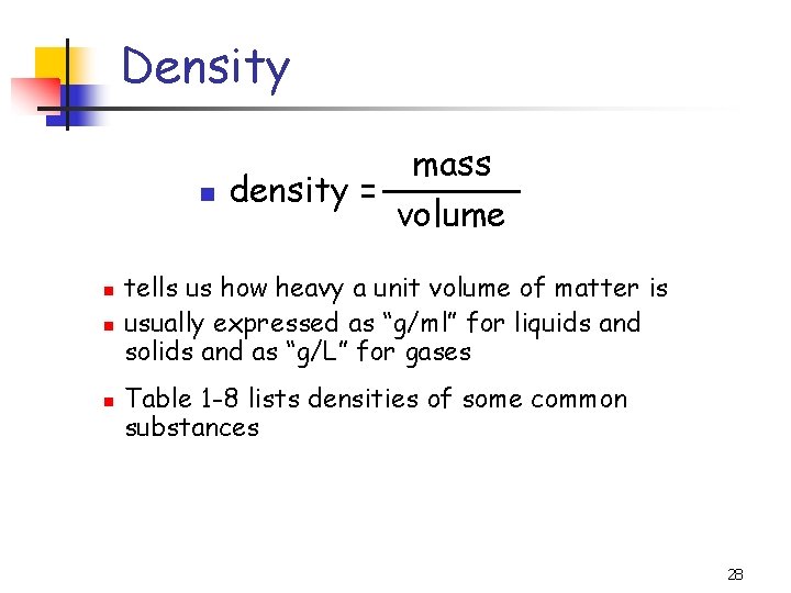 Density mass density = volume tells us how heavy a unit volume of matter