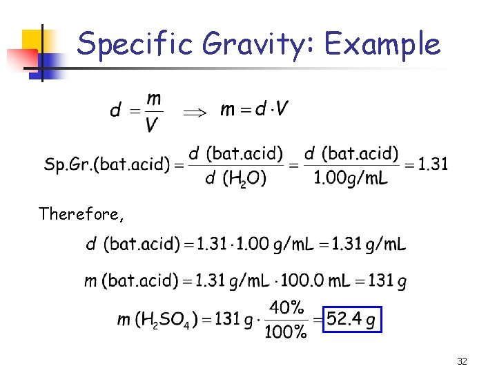 Specific Gravity: Example Therefore, 32 