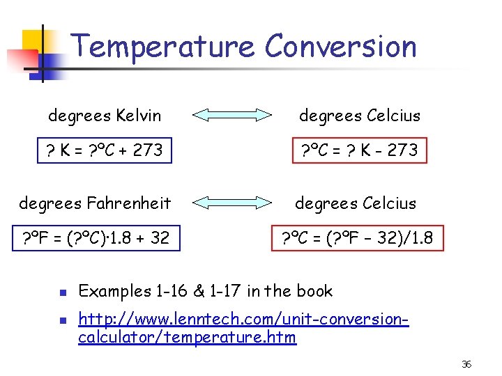 Temperature Conversion degrees Kelvin degrees Celcius ? K = ? ºC + 273 ?