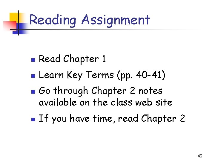 Reading Assignment Read Chapter 1 Learn Key Terms (pp. 40 -41) Go through Chapter