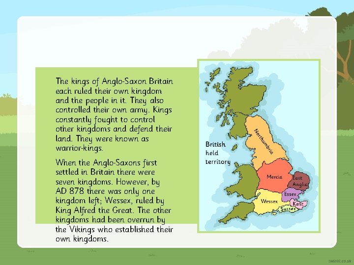 The kings of Anglo Saxon Britain each ruled their own kingdom and the people