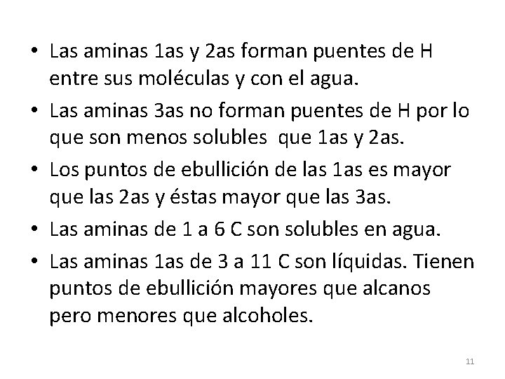  • Las aminas 1 as y 2 as forman puentes de H entre