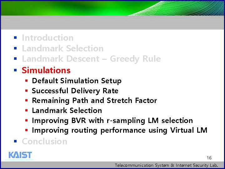 § § Introduction Landmark Selection Landmark Descent – Greedy Rule Simulations § § §