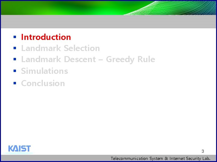 § § § Introduction Landmark Selection Landmark Descent – Greedy Rule Simulations Conclusion 3