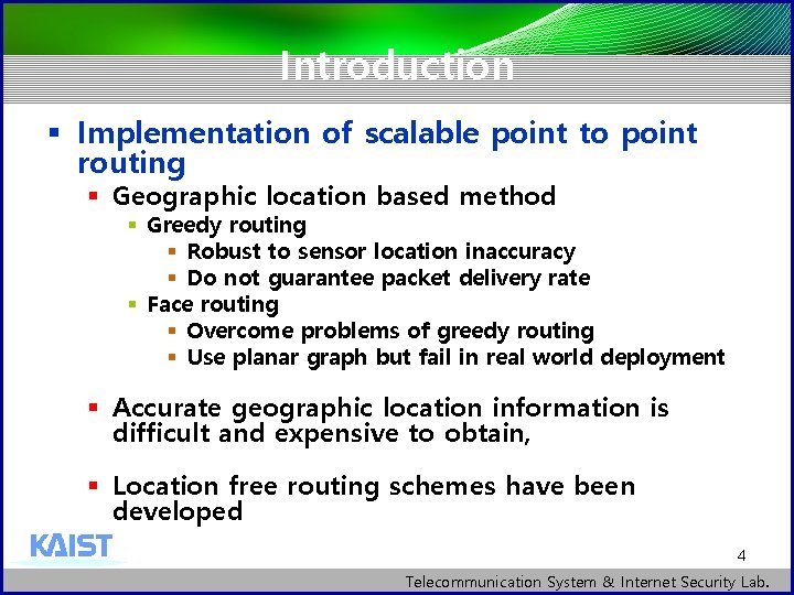 Introduction § Implementation of scalable point to point routing § Geographic location based method