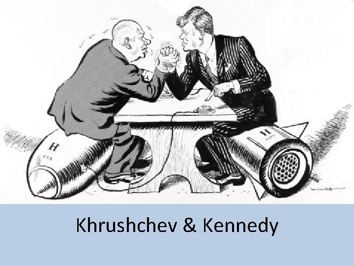 Khrushchev & Kennedy 