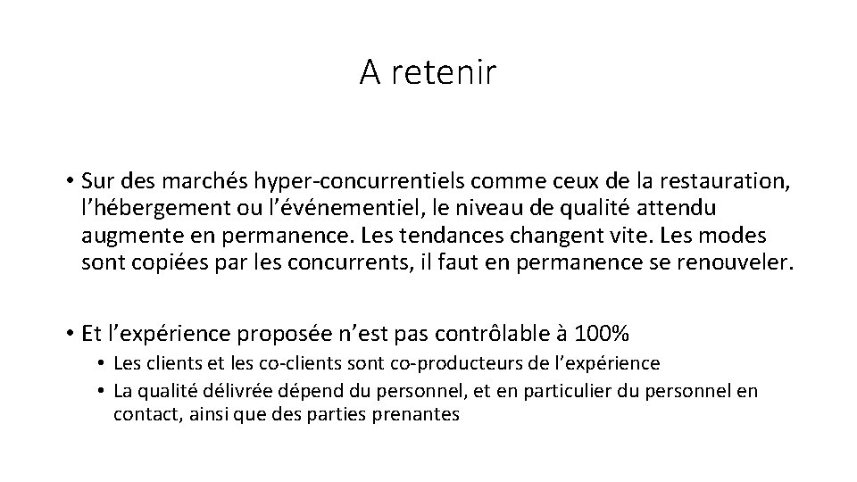A retenir • Sur des marchés hyper-concurrentiels comme ceux de la restauration, l’hébergement ou A retenir • Sur des marchés hyper-concurrentiels comme ceux de la restauration, l’hébergement ou