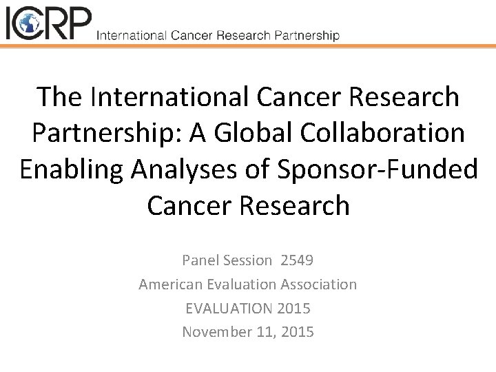 The International Cancer Research Partnership: A Global Collaboration Enabling Analyses of Sponsor-Funded Cancer Research