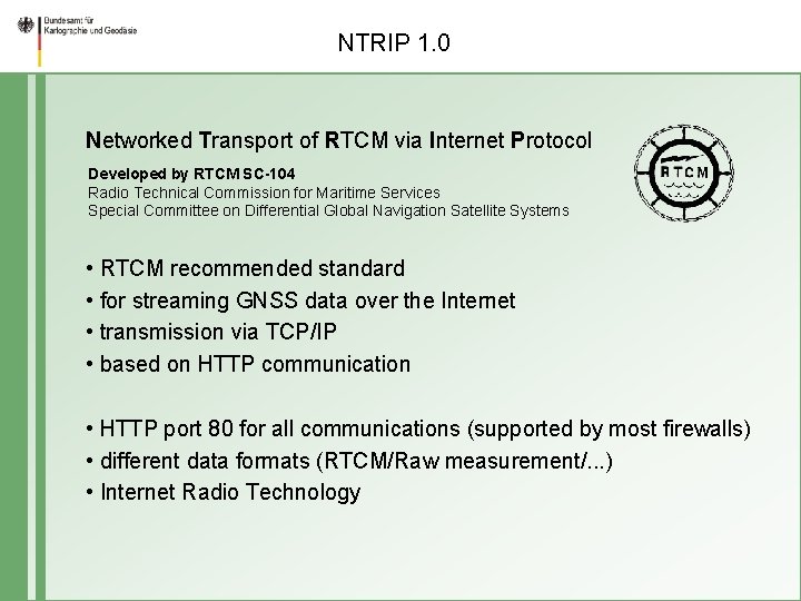 NTRIP 1. 0 Networked Transport of RTCM via Internet Protocol Developed by RTCM SC-104