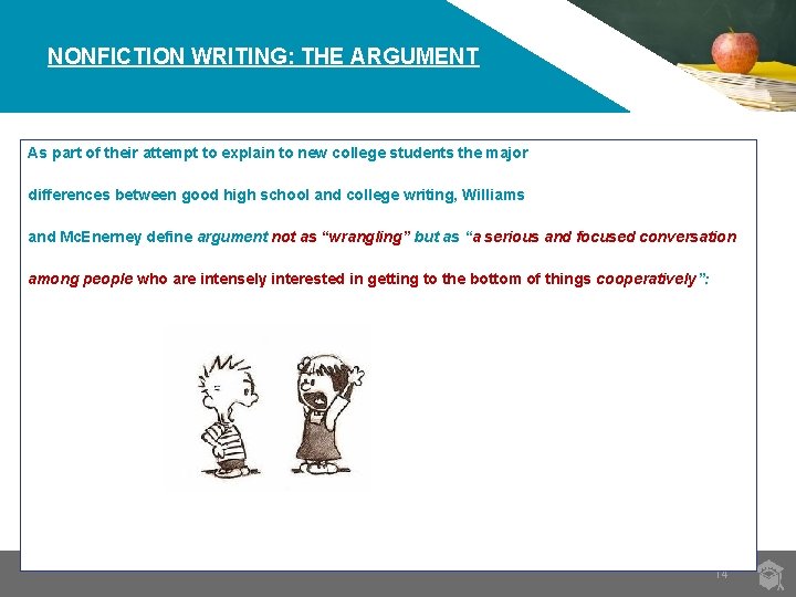 NONFICTION WRITING: THE ARGUMENT As part of their attempt to explain to new college