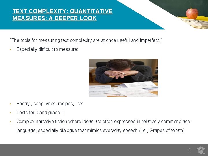 TEXT COMPLEXITY: QUANTITATIVE MEASURES: A DEEPER LOOK “The tools for measuring text complexity are