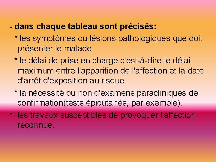 - dans chaque tableau sont précisés: * les symptômes ou lésions pathologiques que doit