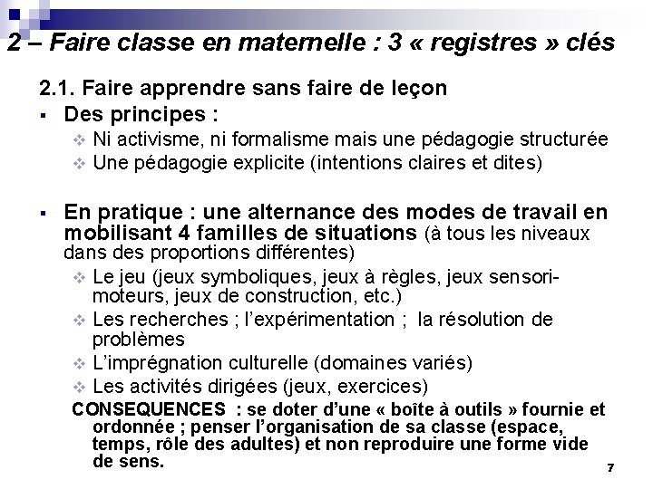 2 – Faire classe en maternelle : 3 « registres » clés 2. 1.