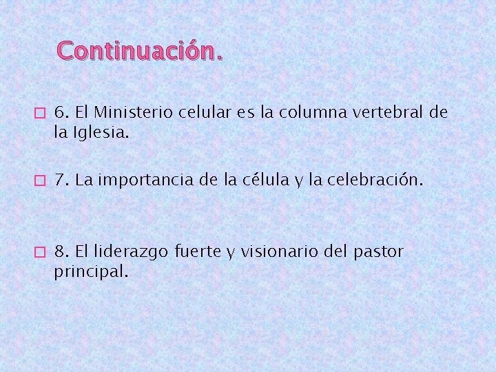 Continuación. � 6. El Ministerio celular es la columna vertebral de la Iglesia. �