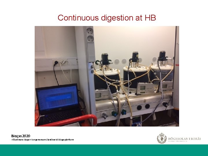 Continuous digestion at HB Biogas 2020 -tillsammans skapar vi en gemensam Skandinavisk biogasplattform 