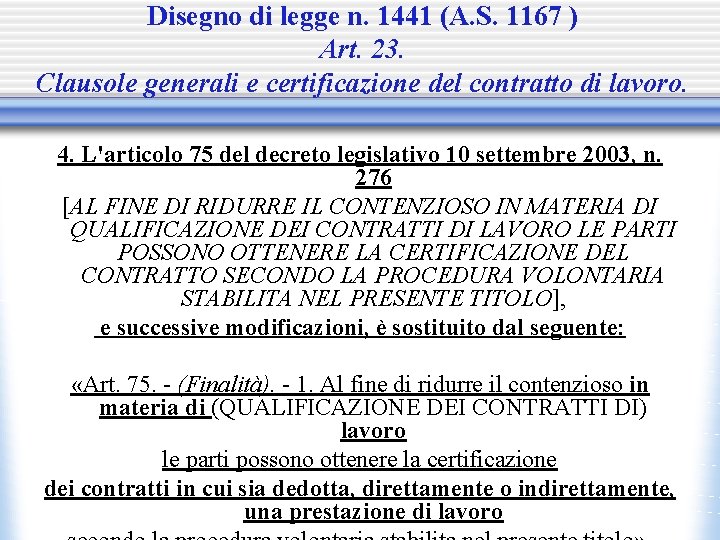 Disegno di legge n. 1441 (A. S. 1167 ) Art. 23. Clausole generali e