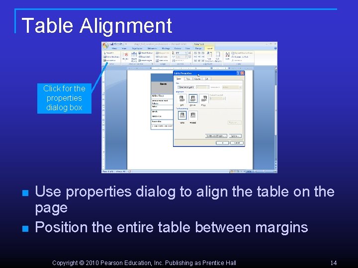 Table Alignment Click for the properties dialog box n n Use properties dialog to