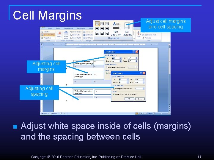 Cell Margins Adjust cell margins and cell spacing Adjusting cell margins Adjusting cell spacing