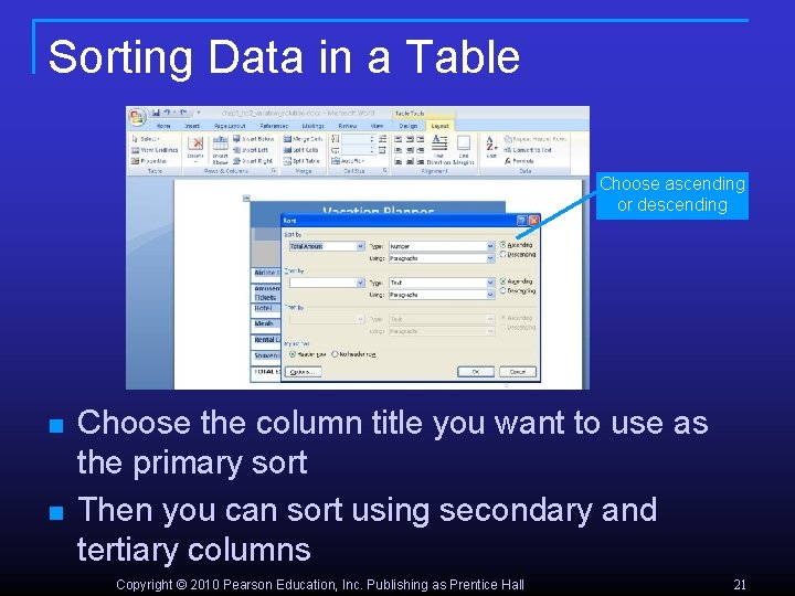 Sorting Data in a Table Choose ascending or descending n n Choose the column
