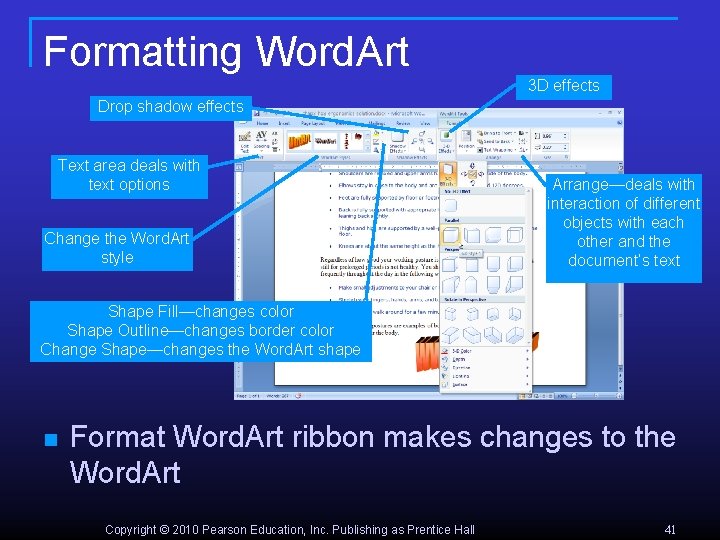 Formatting Word. Art 3 D effects Drop shadow effects Text area deals with text