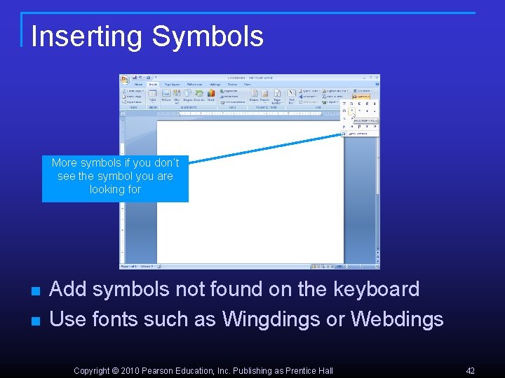 Inserting Symbols More symbols if you don’t see the symbol you are looking for