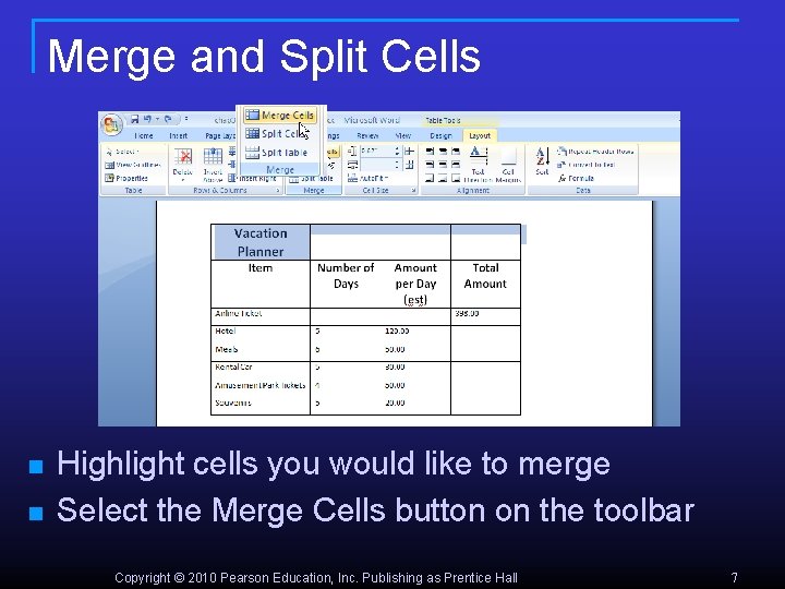 Merge and Split Cells n n Highlight cells you would like to merge Select