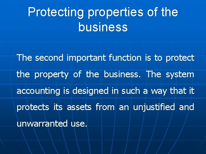 Protecting properties of the business The second important function is to protect the property