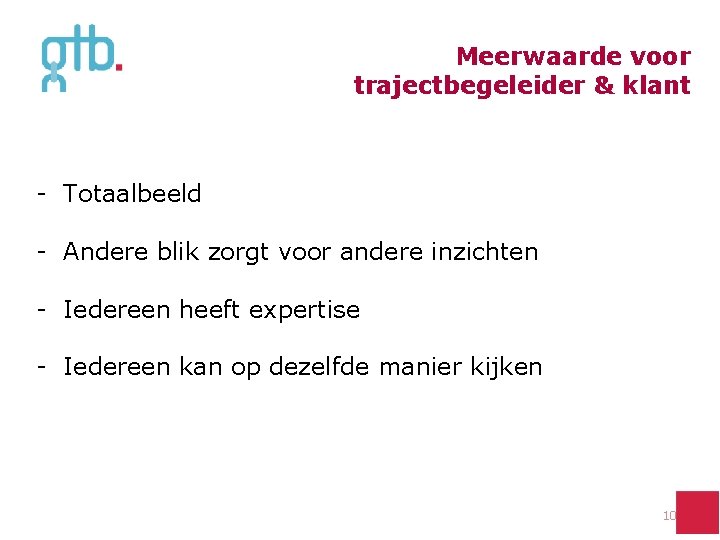 Meerwaarde voor trajectbegeleider & klant - Totaalbeeld - Andere blik zorgt voor andere inzichten