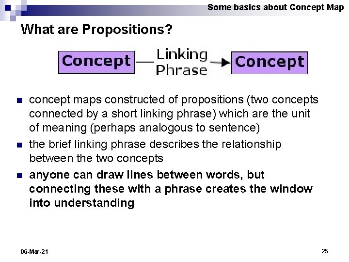 Some basics about Concept Map What are Propositions? n n n concept maps constructed