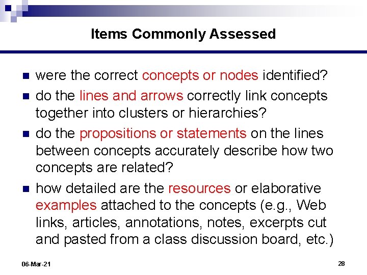 Items Commonly Assessed n n were the correct concepts or nodes identified? do the