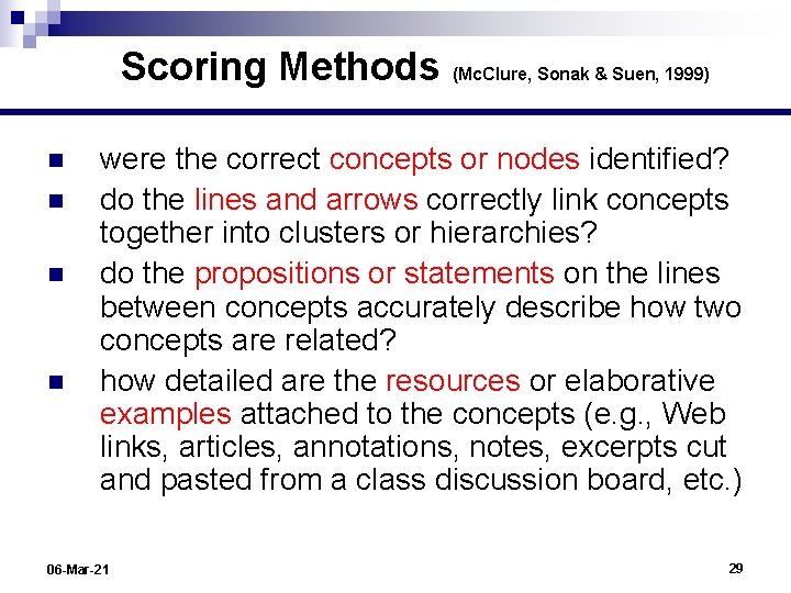 Scoring Methods (Mc. Clure, Sonak & Suen, 1999) n n were the correct concepts