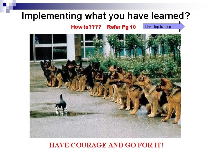 Implementing what you have learned? How to? ? Refer Pg 10 Link step by