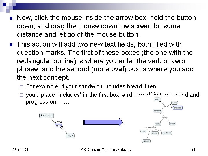 n n Now, click the mouse inside the arrow box, hold the button down,