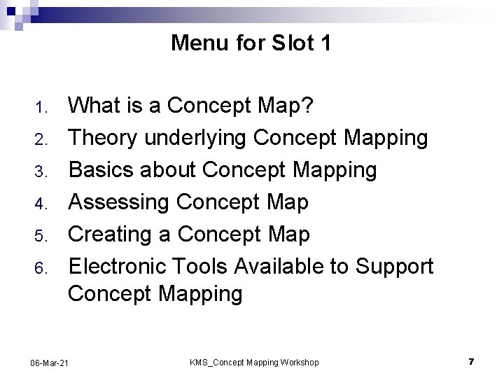 Menu for Slot 1 1. 2. 3. 4. 5. 6. What is a Concept