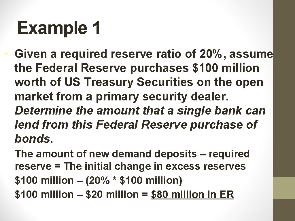 Example 1 • Given a required reserve ratio of 20%, assume the Federal Reserve Example 1 • Given a required reserve ratio of 20%, assume the Federal Reserve