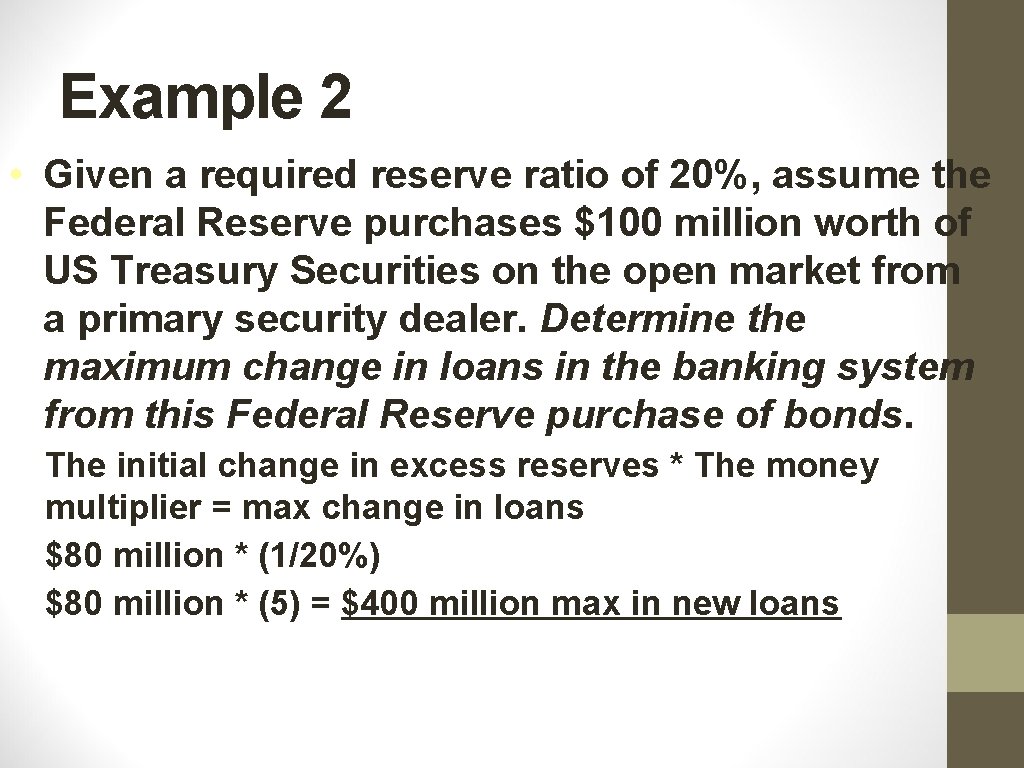 Example 2 • Given a required reserve ratio of 20%, assume the Federal Reserve Example 2 • Given a required reserve ratio of 20%, assume the Federal Reserve