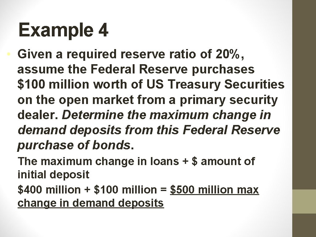 Example 4 • Given a required reserve ratio of 20%, assume the Federal Reserve Example 4 • Given a required reserve ratio of 20%, assume the Federal Reserve