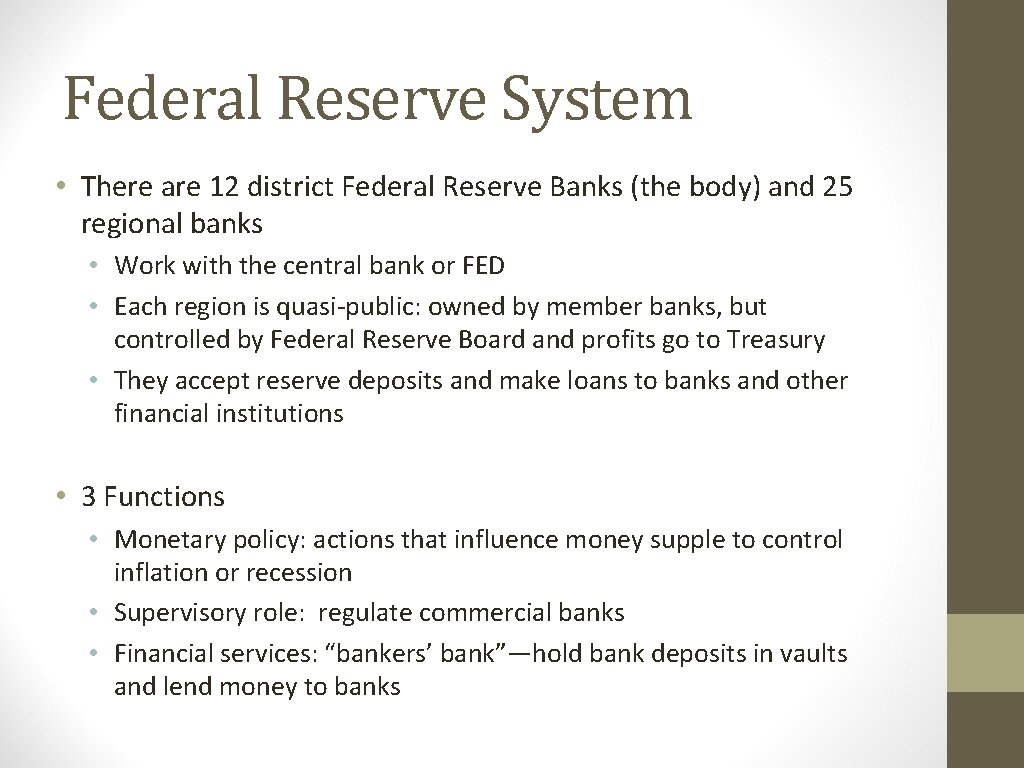 Federal Reserve System • There are 12 district Federal Reserve Banks (the body) and Federal Reserve System • There are 12 district Federal Reserve Banks (the body) and